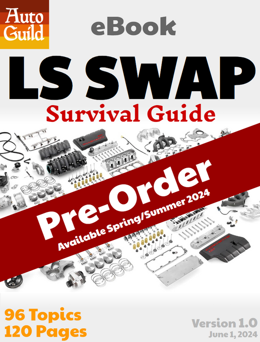 LS Swap Survival Guide eBook by Auto Guild. Every single items needed for a LS swap explained. Links included for critical items. 